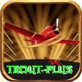 trout Premium Latest v5.8.6